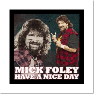 Mick Foley Have A nice day Posters and Art